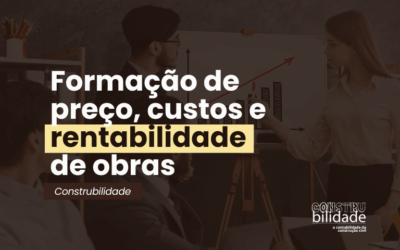 A Contabilidade como Bússola: Garantindo a Rentabilidade de Obras do Início ao Fim