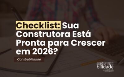 Checklist: Sua Construtora Está Pronta para Crescer em 2026?