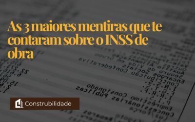 As 3 maiores mentiras que te contaram sobre o INSS de obra