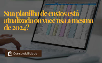 Sua planilha de custos está atualizada ou você usa a mesma de 2024?